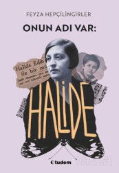Onun Adı Var: Halide - Tudem Yayınevi