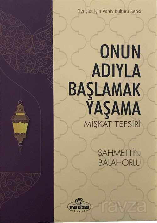 Onun Adıyla Başlamak Yaşama - Ravza Yayınları
