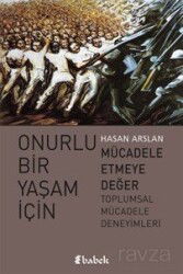 Onurlu Bir Yaşam İçin Mücadele Etmeye Değer - Babek Yayınları