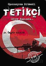 Operasyon Bitmedi Tetikçi Görev Başında - Kutup Yıldızı Yayınları