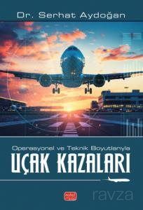 Operasyonel ve Teknik Boyutlarıyla Uçak Kazaları - 1