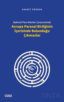 Optimal Para Alanları Çerçevesinde Avrupa Parasal Birliğinin İçerisinde Bulunduğu Çıkmazlar - 1