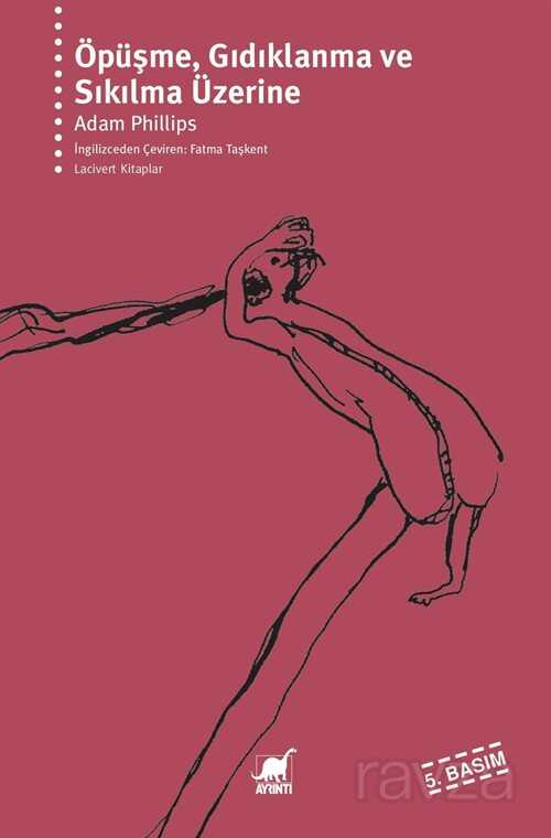 Öpüşme, Gıdıklanma ve Sıkılma Üzerine - Ayrıntı Yayınları