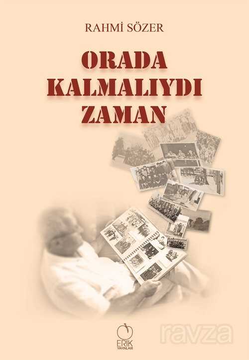 Orada Kalmalıydı Zaman - Erik Yayınları