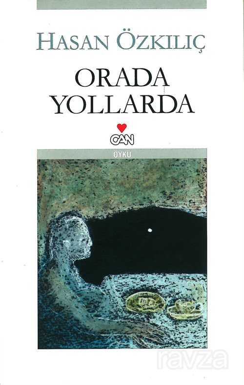 Orada Yollarda - Can Yayınları
