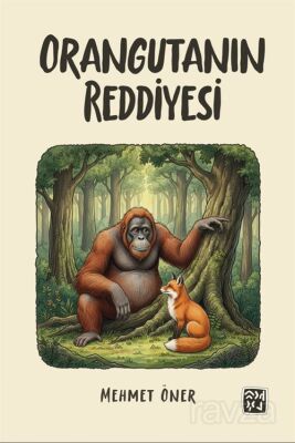 Orangutanın Reddiyesi - 1