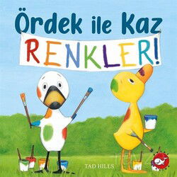 Ördek ile Kaz / Renkler! - Beyaz Balina Yayınları
