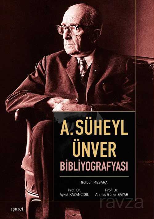 Ord.Prof.Dr.A.Süheyl Ünver Bibliyografyası - İşaret Yayınları