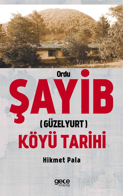 Ordu Şayib (Güzelyurt ) Köyü Tarihi - Gece Kitaplığı