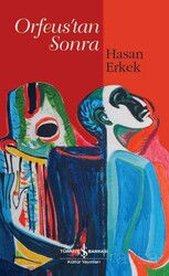 Orfeus'tan Sonra - İş Bankası Yayınları
