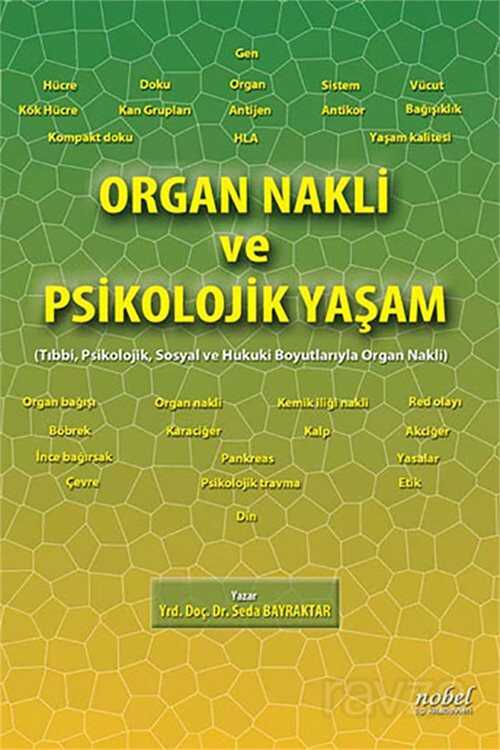 Organ Nakli ve Psikolojik Yaşam: Tıbbi, Psikolojik, Sosyal ve Hukuki Boyutlarıyla Organ Nakli - Nobel Tıp Kitabevleri