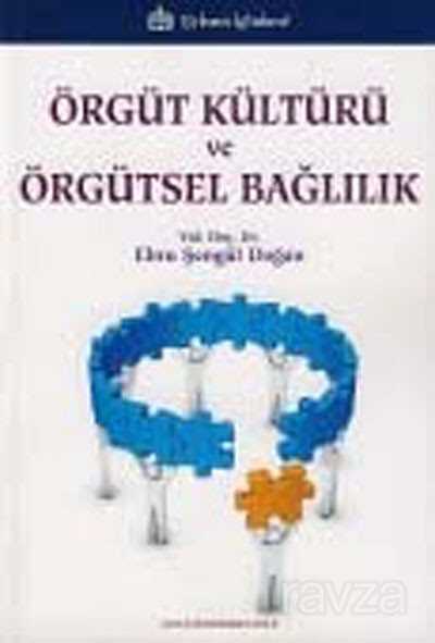 Örgüt Kültürü ve Örgütsel Bağlılık - 1