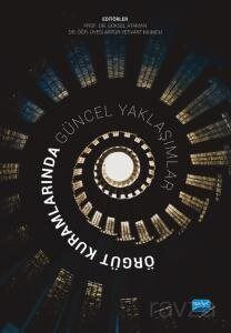 Örgüt Kuramlarında Güncel Yaklaşımlar - 1