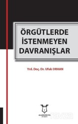 Örgütlerde İstenmeyen Davranışlar - Akademisyen Kitabevi