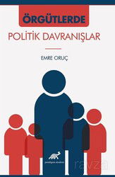 Örgütlerde Politik Davranışlar - Paradigma Akademi Yayınları