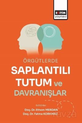 Örgütlerde Saplantılı Tutum ve Davranışlar - 1