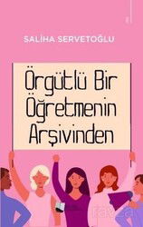 Örgütlü Bir Öğretmenin Arşivinden - Karina Yayınevi