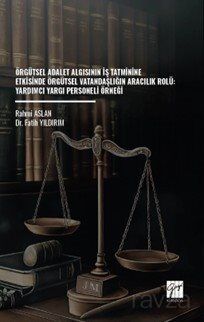 Örgütsel Adalet Algısının İş Tatminine Etkisinde Örgütsel Vatandaşlığın Aracılık Rolü: Yardımcı Yarg - 1