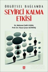 Örgütsel Bağlamda Seyirci Kalma Etkisi - Ekin Kitabevi Yayınları (Bursa)