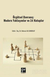 Örgütsel Davranış: Modern Yaklaşımlar ve Zıt Kutuplar - 1
