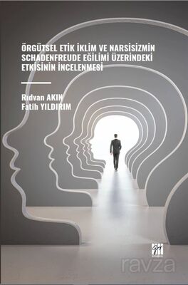 Örgütsel Etik İklim Ve Narsisizmin Schadenfreude Eğilimi Üzerindeki Etkisinin İncelenmesi - 1