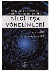 Örgütsel Etik İklim ve Şeffaflık Algıları Işığında Bilgiİ fşa Yönelimleri - Akademisyen Kitabevi