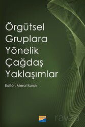 Örgütsel Gruplara Yönelik Çağdaş Yaklaşımlar - Siyasal Kitabevi