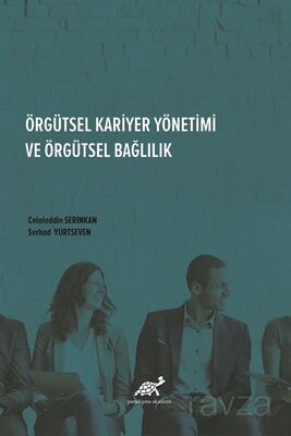 Örgütsel Kariyer Yönetimi ve Örgütsel Bağlılık - 1