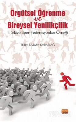 Örgütsel Öğrenme Ve Bireysel Yenilikçilik (Türkiye Spor Federasyonları Örneği) - 1