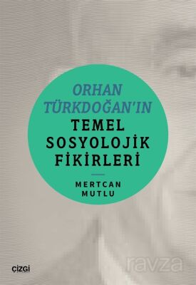 Orhan Türkdoğan'in Temel Sosyolojik Fikirleri - 1