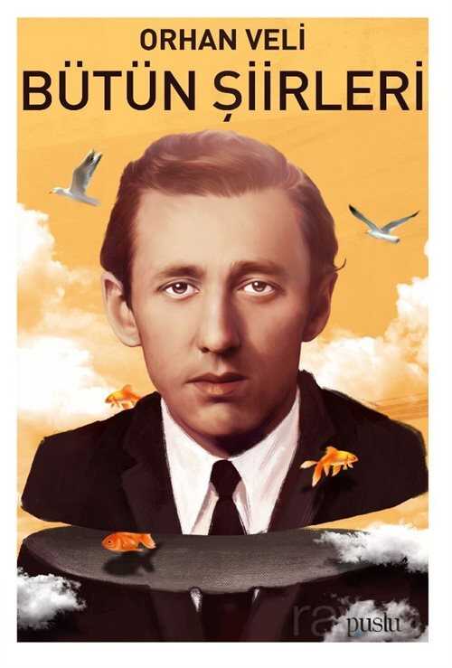 Orhan Veli / Bütün Şiirleri - Puslu Yayıncılık