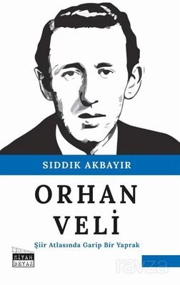 Orhan Veli / Şiir Atlasında Garip Bir Yaprak - 1