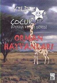 Orman Hayvanları / Yıldız Çocuk Boyama Kitabı Serisi - Kitap Saati Yayınları
