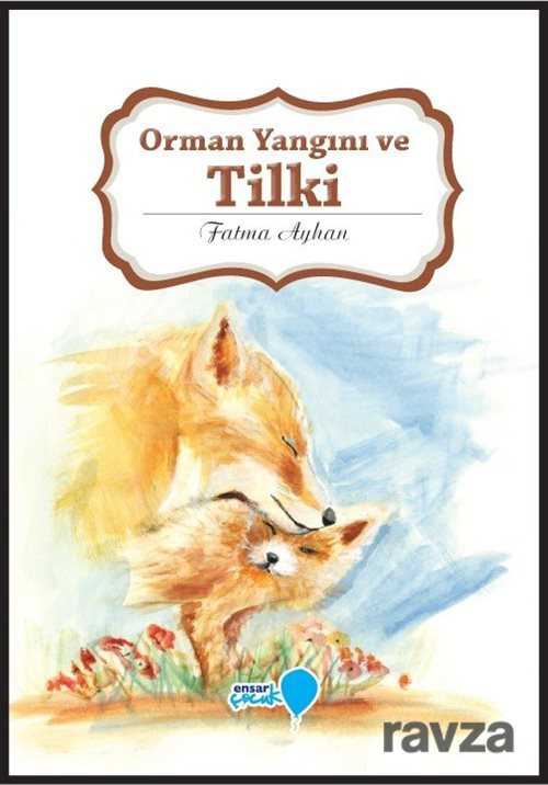 Orman Yangını ve Tilki - Ensar Neşriyat