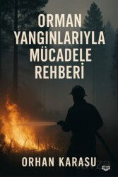 Orman Yangınlarıyla Mücadele Rehberi - Kıyam Yayıncılık