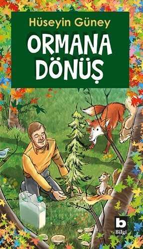 Ormana Dönüş - Bilgi Yayınevi Çocuk Kitapları