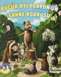 Ormandan Hikayeler-Küçük Ayı Ponponun Sahne Korkusu - Teleskop Popüler Bilim