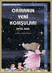 Ormanın Yeni Komşuları / Orman Masalları 6 - Uçanbalık Yayınları