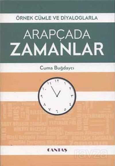 Örnek Cümle ve Diyaloglarla Arapçada Zamanlar - Cantaş Yayıncılık