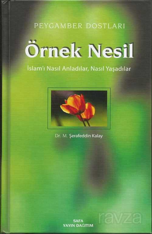 Örnek Nesil 2 / Peygamber Dostları / İslam’ı Nasıl Anladılar,Nasıl Yaşadılar (Ciltli) - MSB Safa Yayın Dağıtım