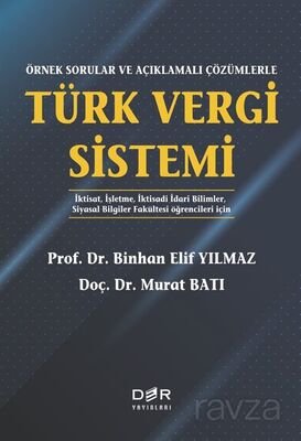 Örnek Sorular ve Açıklamalı Çözümlerle Türk Vergi Sistemi - 1