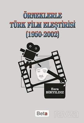 Örneklerle Türk Film Eleştirisi (1950-2002) - 1