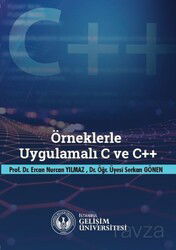 Örneklerle Uygulamalı C ve C++ - İstanbul Gelişim Üniversitesi Yayınları