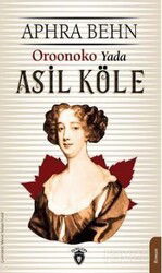 Oroonoko Yada Asil Köle - Dorlion Yayınevi