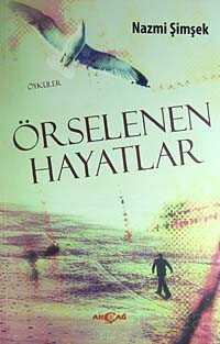 Örselenen Hayatlar - Akçağ Yayınları