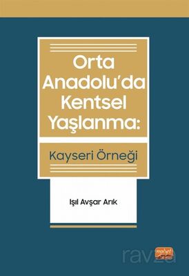 Orta Anadolu'da Kentsel Yaşlanma: Kayseri Örneği - 1