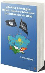 Orta Asya Güvenliğine Hizb'ut Tahrir ve Özbekistan İslam Hareketi'nin Etkisi - Cinius Yayınları