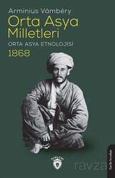 Orta Asya Milletleri (Orta Asya Etnolojisi) 1868 - Dorlion Yayınevi