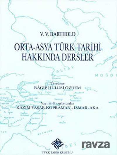 Orta-Asya Türk Tarihi Hakkında Dersler - 1