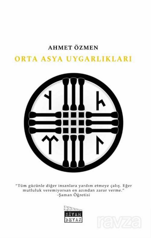 Orta Asya Uygarlıkları - Siyah Beyaz Yayınları